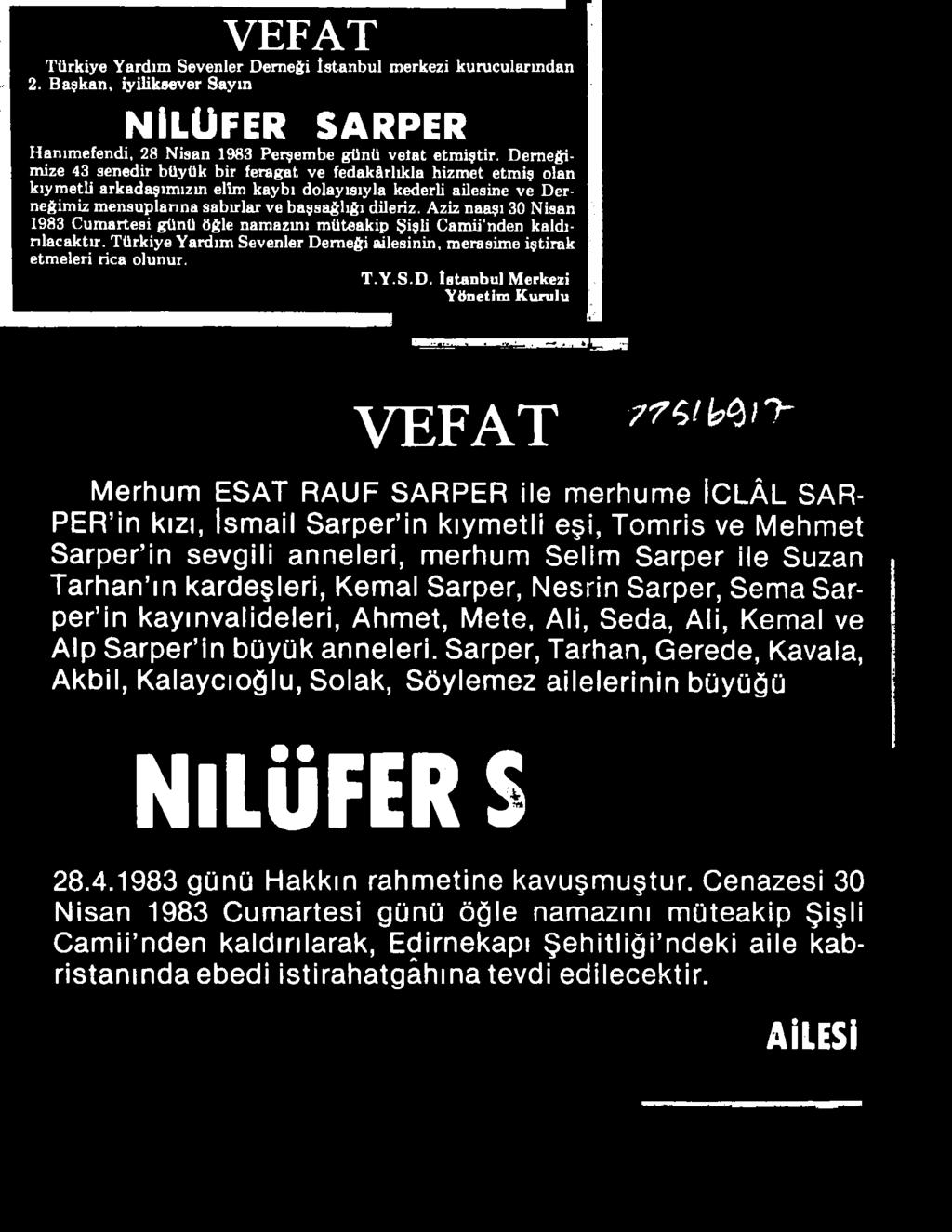 İstanbul Merkezi Yönetim Kumlu VEFAT 7 7 «/M ; 7- Merhum ESAT RAUF SARPER ile merhume İCLÂL SAR- PER in kızı, İsmail Sarper in kıym etli eşi, Tom ris ve Mehmet Sarper in sevgili anneleri, merhum