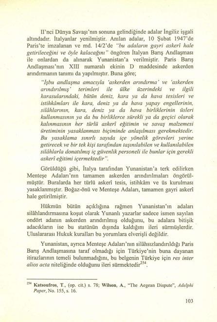 II'nci Dünya Savaşı'nın sonuna gelindiğinde adalar İngiliz işgali altındadır. İtalyanlar yenilmiştir. Anılan adalar, 10 Şubat 1947'de Paris'te imzalanan ve md.