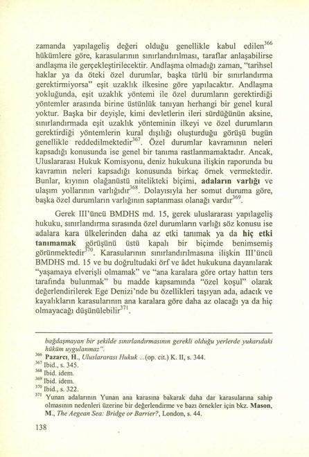 zamanda yapılageliş değeri olduğu genellikle kabul edilen 366 hükümlere göre, karasulannın sınırlandırılması, taraflar anlaşabilirse andıaşma ile gerçekleştirilecektir.