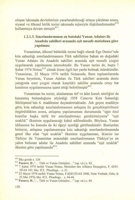 oluşan takımada devletlerinin yararlanabileceği ortaya çıktıktan sonra, siyasal ve ülkesel birlik tezini takımada rejimiyle ilişkilendirmederı" o.. 411 - ku11anmaya devam etmıştır. 1.2.1.3.