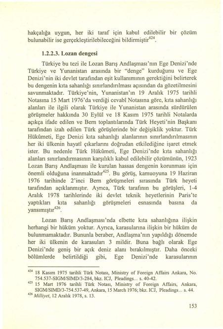 hakçalığa uygun, her iki taraf için kabul edilebilir bir çözüm bulunabilir ise gerçekleştirilebileceğini bildirmiştir 424. 1.2.2.3.