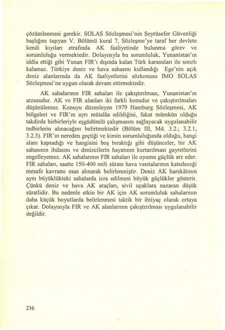 çözümlenmesi gerekir. SOLAS Sözleşmesi'nin Seyrüsefer Güvenliği başlığım taşıyan V.