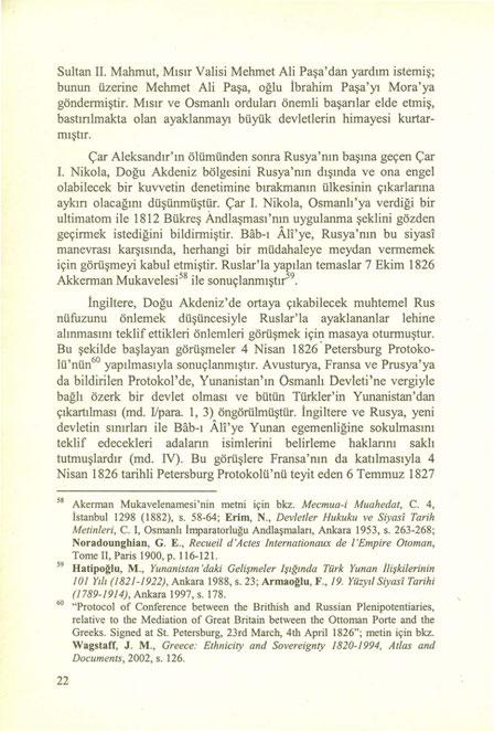 Sultan II. Mahmut, Mısır Valisi Mehmet Ali Paşa' dan yardım istemiş; bunun üzerine Mehmet Ali Paşa, oğlu İbrahim Paşa'yı Mora'ya göndermiştir.