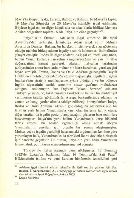 Mayıs'ta Kerpe, İlyaki, Leryoz, Batnoz ve Kilimli, 16 Mayıs'ta Lipso, 19 Mayıs'ta Sömbeki ve 20 Mayıs'ta İstanköy işgal edilmiştir.
