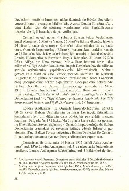 Devletlerin tensibine bırakmış, adalar üzerinde de Büyük Devletlerin vereceği karara uyacağını bildirmiştir.