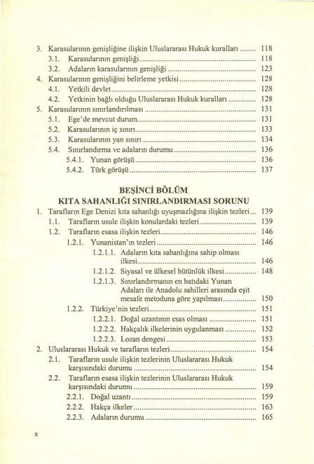 3. Karasularının genişliğine ilişkin Uluslararası Hukuk kuralları 118 3.1. Karasularının genişliği... 118 3.2. Adaların karasularının genişliği 123 4.