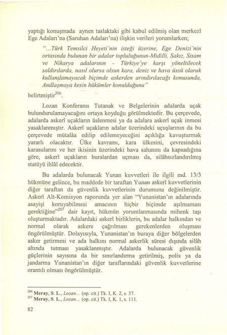 yaptığı konuşmada aynen taslaktaki gibi kabul edilmiş olan merkezi Ege Adalan'na (Saruhan Adalan'na) ilişkin verileri yorumlarken; ".