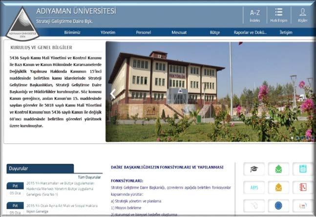 C.3.1 Yazılımlar Üniversitemizin bilişim faaliyetlerinin ana kaynağı olan (www.adiyaman.edu.tr) internet sitesinde Strateji Geliştirme Daire Başkanlığının da web sayfası (www.sgdb.adiyaman.edu.tr) bulunmaktadır.