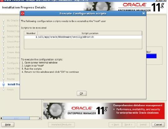 Script sonucu aşağıdaki gibidir. cd /u0/app/oracle/middleware/oms11g/ #./allroot.sh Starting to execute allroot.sh... Starting to execute /u0/app/oracle/middleware/oms11g/root.sh... Running Oracle 11g root.