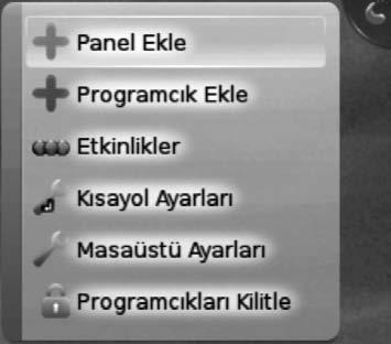 2. Ünite - flletim Sistemleri 39 fiekil 2.27 Plasma Menüsü. Plasma Menüsü Plasma menüsüne t klay nca aç lan menüde üç temel bileflen göze çarpmaktad r. Bunlar; Panel, Programc k ve Etkinlik tir.