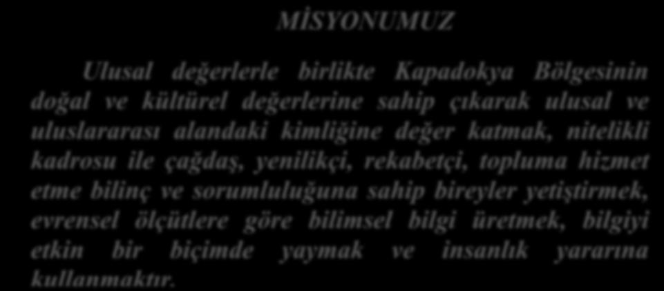 üretmek, bilgiyi etkin bir biçimde yaymak ve insanlık yararına kullanmaktır.