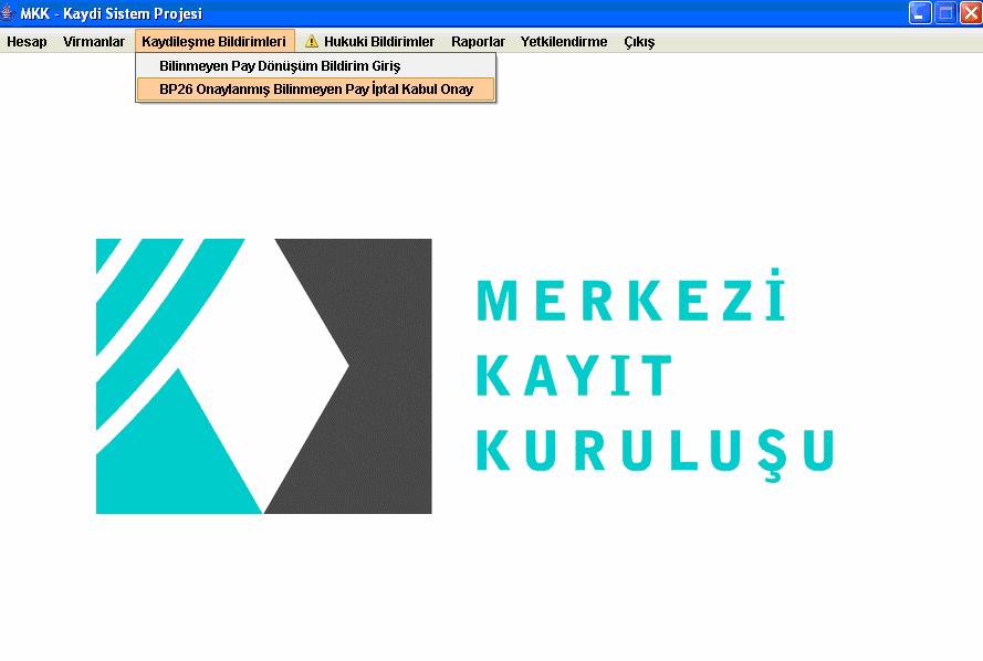 2.BP26 Onaylanmış Bilinmeyen Pay Đptal Kabul Onay(Aracı Kuruluş) 1. Girişe Yetkili Kullanıcı Kodu ile MKK sistemine bağlanılır.