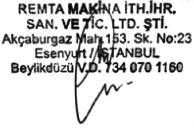 GARANTİ BELGESİ Warranty Document ÜRETİCİ FİRMA : REMTA MAKİNA ÜNVAN ADRES TEL-FAKS E-POSTA WEB SAYFASI : REMTA MAKİNA İTH. İHR. SAN. TİC. LTD. ŞTİ. : Akçaburgaz Mh. 4. Cd. 153. Sk.