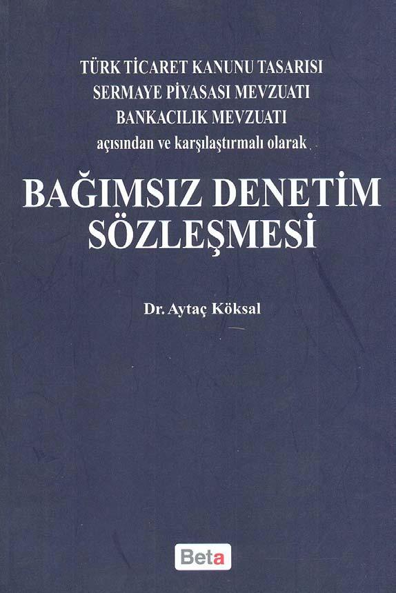 Aytaç Köksal. Bağımsız denetim sözleşmesi. İstanbul: Beta, 2009.