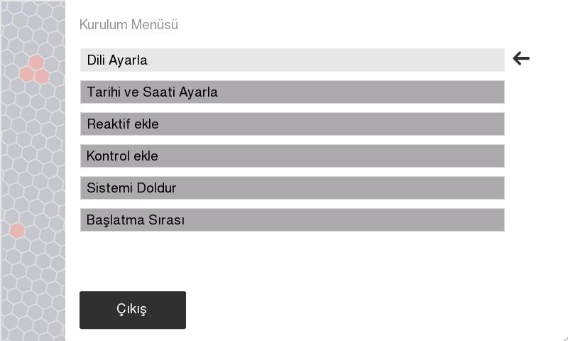 2. Kurulum ve Reaktif Ayarları Kurulum Kontrol Listesi ve Menüsü Aşağıdaki sekiz Kurulum Menüsü adımını tamamladıktan sonra, sistem ilk numune analizine hazır olacaktır.