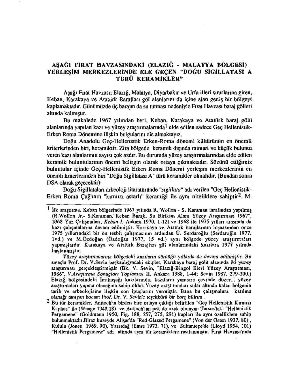 A AGI FIRAT HAVZASINDAKI (ELAZIG - MALATYA BOLGESI) YERLE im MERKEZLERINDE ELE GE EN "DOGU SIGILLATASI A TURU KERAMIKLER" A agi Firat Havzasi; Elazig, Malatya, Diyarbakir ve Urfa illeri sinirlanna