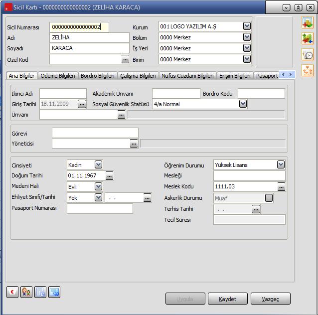 Sicil Bilgileri Yeni sicil kartı açmak için Ekle seçeneği kullanılır. Sicil kartı üzerindeki sayfalardan ve sağ fare düğmesi menüsündeki seçenekler kullanılarak personele ait bilgiler kaydedilir.