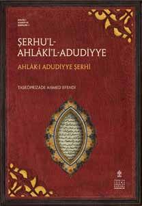 Publications Critical Verification and Translation of Şerh al-ahlâki'l-adudiyya / 7 Books On the moral rhetoric of Ahlâk al-adudiyya, which was written by Adudiddîn al-îcî in the thirteenth century,