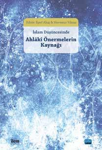 Publications Moral Suggestions in Islamic Thought Editors Eşref Altaş & Mervenur Yılmaz When we deal with things that are moral issues in everyday events or philosophical matters, we question from