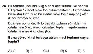 torbada ; x tane kırmızı (3 kg), y tane (6) kg top vardır. Ortalaması 4 kg ise; 3x 6y 4 tür. 3x 6y 4x 4y y x dir. x y 1.