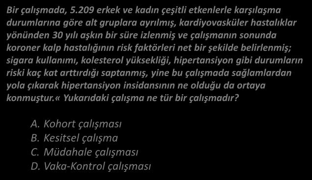 KOHORT ARAŞTIRMALARI Epidemiyoloji Bir çalışmada, 5.