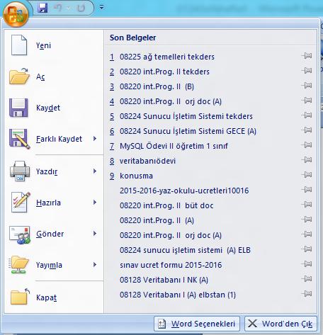 Office Düğmesi MİCROSOFT WORD Yeni belge oluştur Kayıtlı belgeyi aç (belgelerim klasörünü açar) Belgeyi