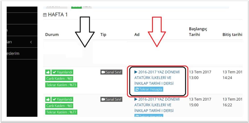 Kaçırdığım dersleri nasıl izlerim? SIKÇA SORULAN SORULAR Sanal Sınıf Oturumları, daha sonra tekrar izlenebilmek üzere kaydedilebilmektedir. kayıtlı oturum arşivleri sistem üzerinden izlenebilmektedir.