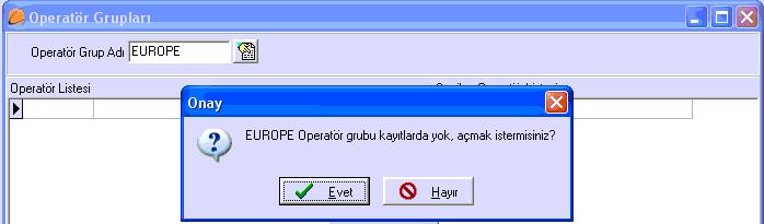 EUROPE (Avrupa Operatör Grubu), RUSGRP (Rus Operatör Grubu). Tanımlaması yapıldıktan sonra listelerde grup seçilerek istenilen toplu liste alınabilir.