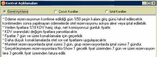 2.3.2.8. Kontrat Açıklamaları Kontratın genel koşulları ile çocuk ve iptal politikalarını yazmak için Kontrat Açıklamaları kullanılır.