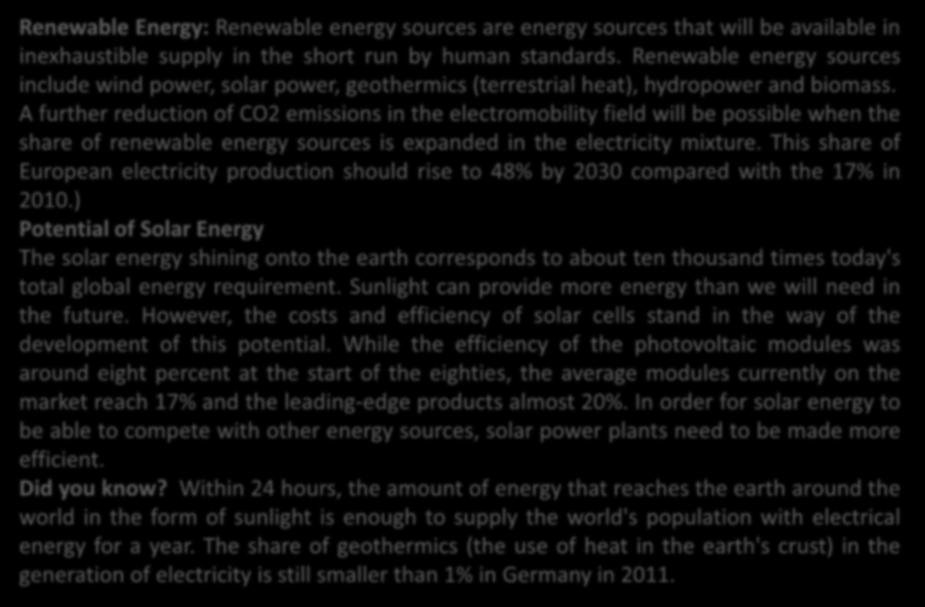 Environmental Aspects Renewable Energy: Renewable energy sources are energy sources that will be available in inexhaustible supply in the short run by human standards.