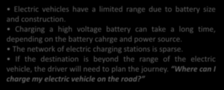 Disadvantages of Electric Vehicles Electric vehicles have a limited range due to battery size and construction.