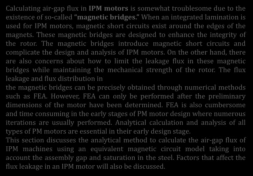 Magnetic Circuit Analysis of IPM Motors Calculating air-gap flux in IPM motors is somewhat troublesome due to the existence of so-called magnetic bridges.
