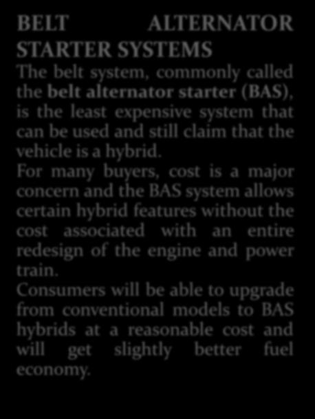 HİBRİD ARAÇLAR BELT ALTERNATOR STARTER SYSTEMS The belt system, commonly called the belt alternator starter (BAS), is the