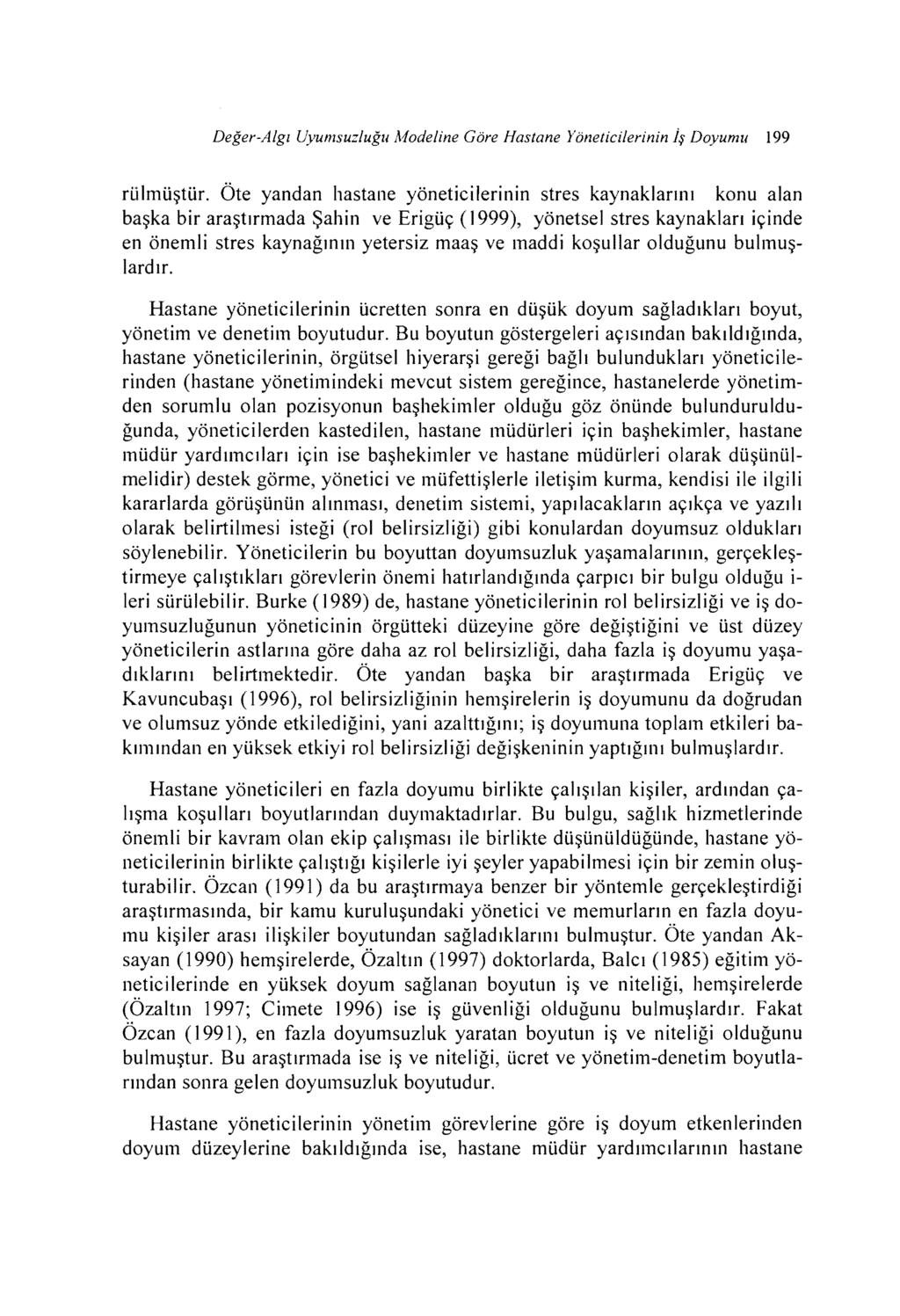 Değer-AIgı Uyumsuzluğu Modelne Göre Hastane Yönetclernn ş Doyumu ı 99 rulmüştür.