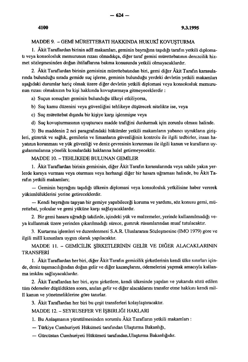 -624-4100 9.3.1995 MADDE 9. - GEMİ MÜRETTEBATI HAKKINDA HUKUKÎ KOVUŞTURMA 1.