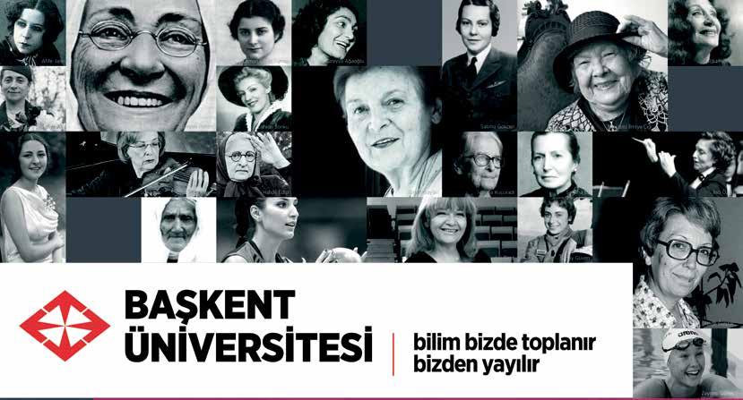 Başkent Üniversitesi Bülteni Sayı 6 Kadınlar Her Yerde Başkent te Kadınlar Haftası Ankara da kadının emeğine ve eğitimine en çok değer veren kurum olan Başkent Üniversitesi kadına yönelik proje ve