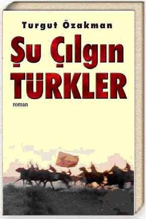 Turgut Özakman - Şu Çılgın Türkler www.cepsitesi.