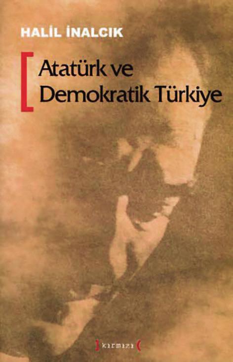 Braudel in Akdeniz ve Akdeniz ratik Türkiye kitabında çağdaş Atatürk ve Demok- Dünyası yapıtından esinlendiğini Türkiye nin gelişme doğrultusuyla anlatmıştır: ilgili öneriler geliştirmiştir.
