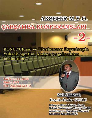 Konferans: Ulusal ve Uluslararası Boyutlarıyla Yüksek Öğretim, Kariyer ve Gelecekten Beklentiler Konferans: Ulusal ve Uluslararası Boyutlarıyla Yüksek Öğretim, Kariyer ve Gelecekten Beklentiler 11.