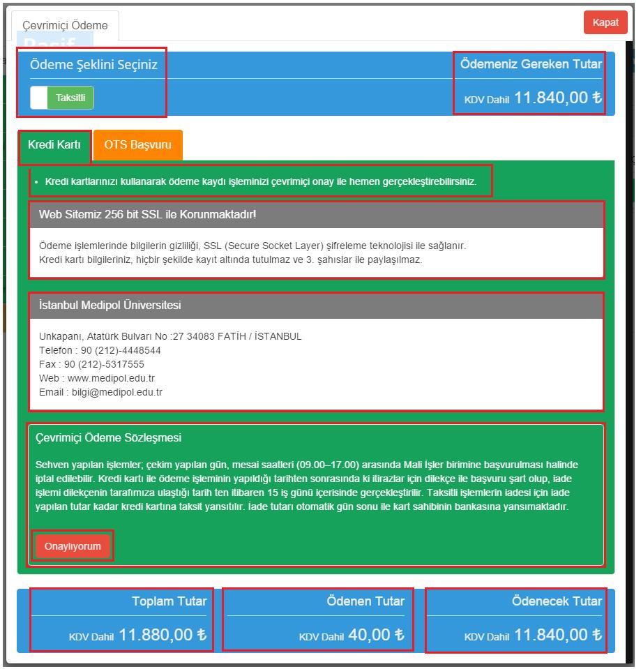 Ödeme Bilgileri sayfasında; "Ödeme Yap" butonuna bastıktan sonra Sol üst kısımda "Ödeme Şekli", Sağ üst kısımda "Ödemeniz Gereken Tutar", Orta kısımda "Kredi