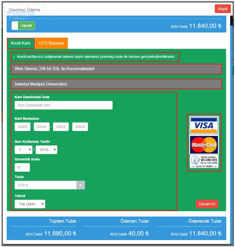 Ödeme Bilgileri sayfasında; "Kredi Kartı" seçeneğinde ödeme yapacağınız Kredi Kartı üzerindeki "İsim Soyadı", "Kart Numarası", "Son Kullanma Tarihi", "Güvenlik Kodu", "Tutar" "Taksit"(Eğer taksit
