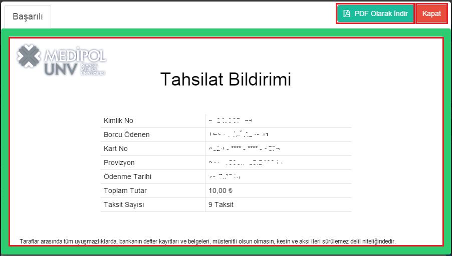 Ödeme Bilgileri sayfasında; Kredi Kartı ödeme işlemini tamamladıktan sonra karşınıza "Tahsilat Makbuzu" çıkacaktır.