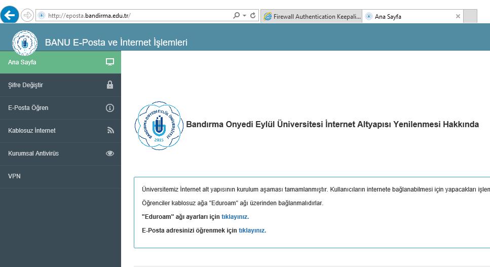 Çevrim-İçi Eğitime Kampüsten veya Uzak Birimlerden Bağlanma İşlemi Bandırma Onyedi Eylül Üniversitesi Çevrim-içi eğitim hizmetlerinden yararlanmak için Kampüs içinde