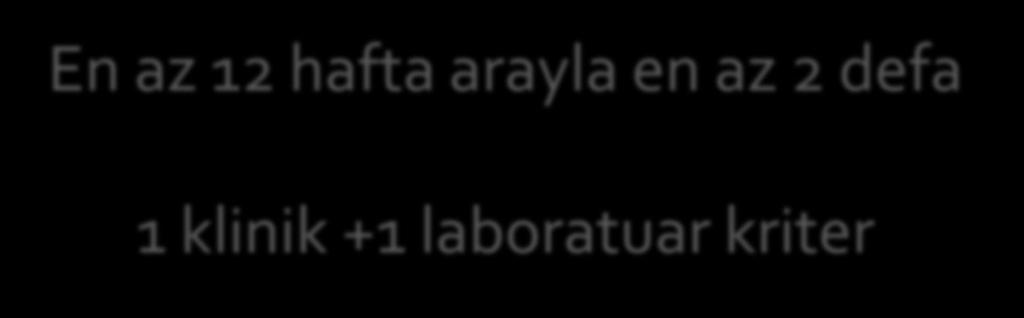 Edinsel trombofili (APS) Laboratuar kriterleri Lupus antikoagulan Antikardiyolipin antikorları En az 12 hafta arayla en az 2 defa Orta veya yüksek titrasyonda: acl Ig G veya IgM >40 GPL veya MPL veya