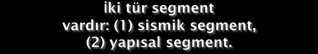 Sismik segment, bir fayın ya da fay zonunun yüzey kırığı oluşturan bir deprem sırasında aktif hale gelen kesimine denir.