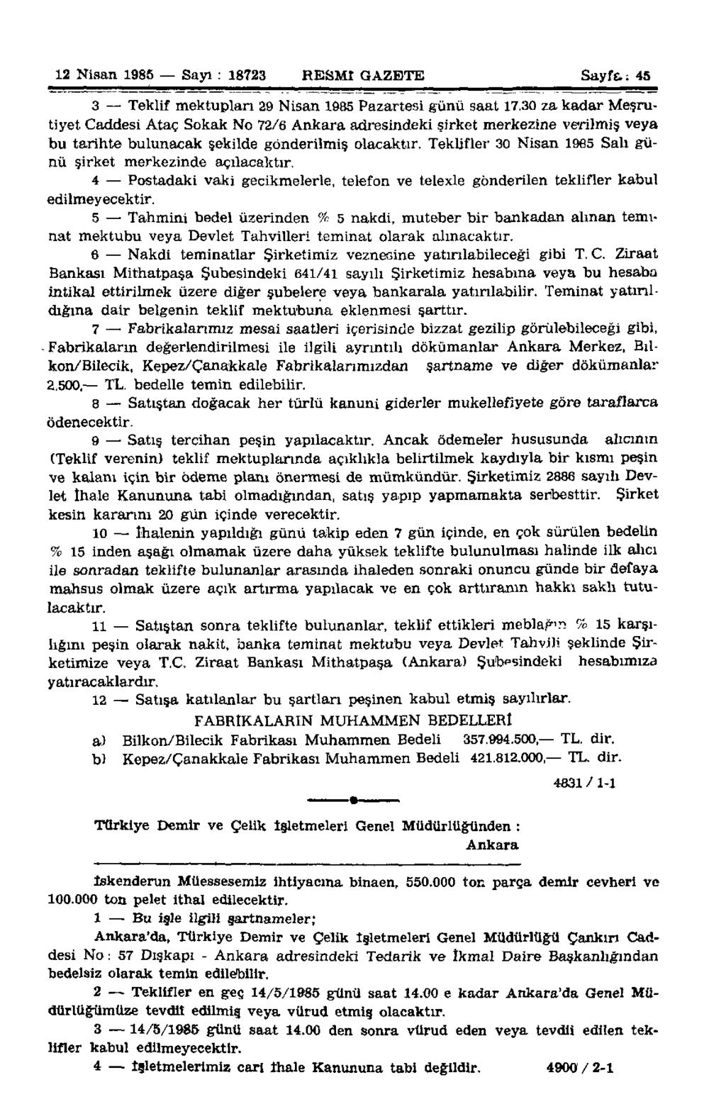 12 Nisan 1985 Sayı : 18723 RESMÎ GAZETE SayfC: 45 3 Teklif mektupları 29 Nisan 1985 Pazartesi günü saat 17.