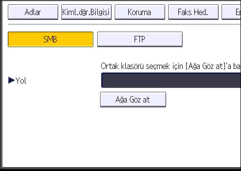 Klasöre Tarayı Kullanırken Temel Prosedür 17. [SMB] öğesinin seçili olduğunu kontrol edin. 18. [Değiştir] veya [Ağa Göz at] öğesine basın, ve sonra klasörü belirleyin.