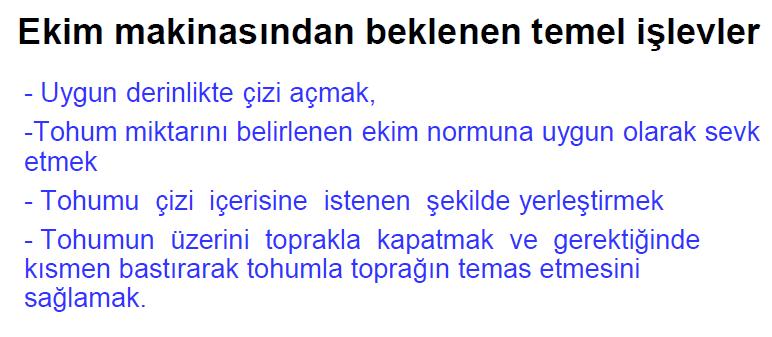 EKİM MAKİNALARI Tohumları çimlenme ve çıkış özelliklerine uygun