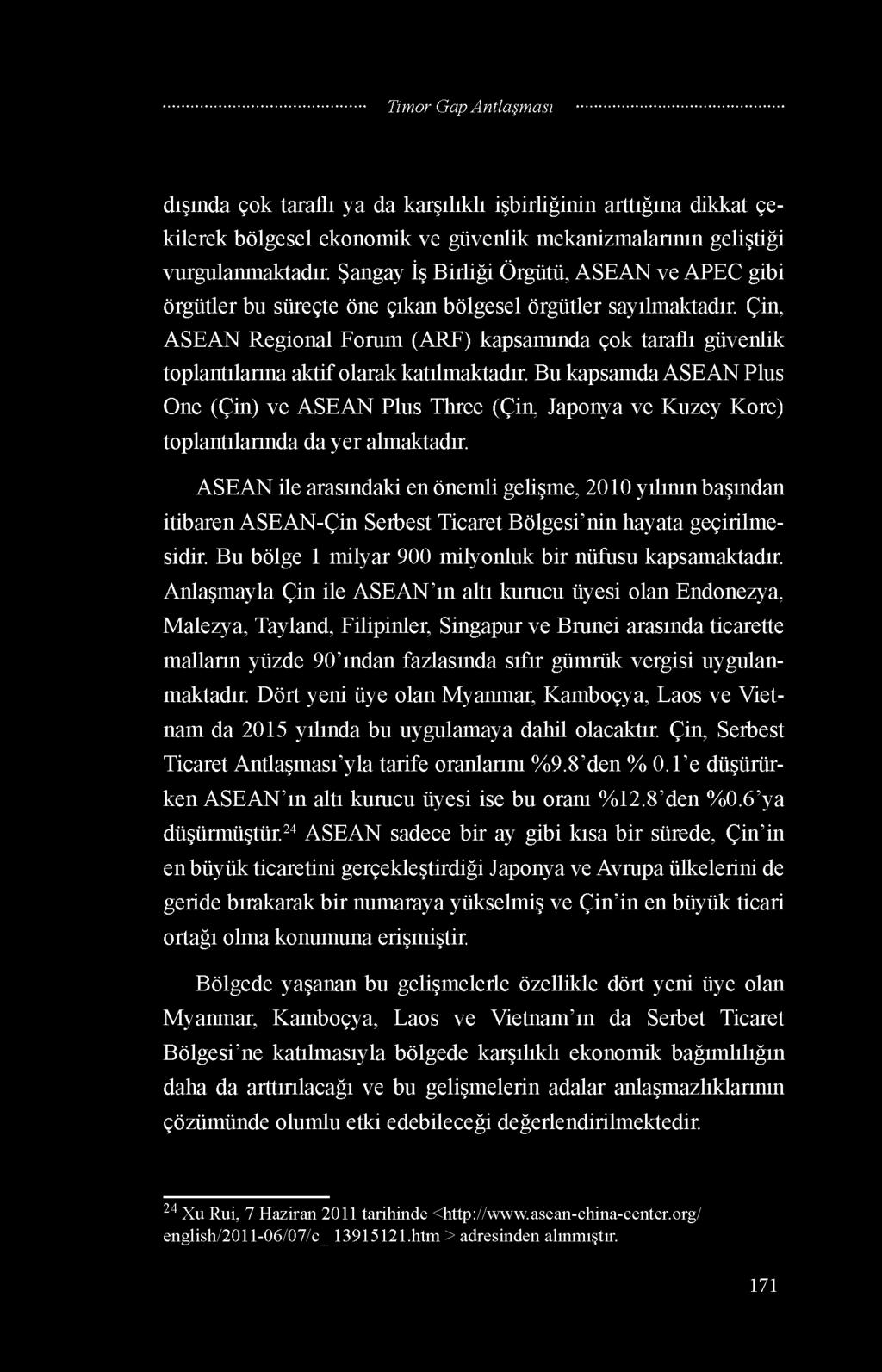 Çin, ASEAN Regional Forum (ARF) kapsamında çok taraflı güvenlik toplantılarına aktif olarak katılmaktadır.