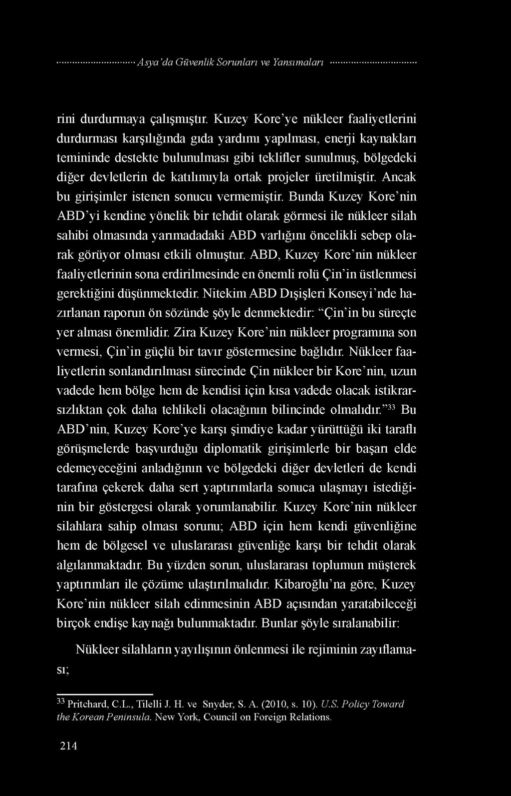 katılımıyla ortak projeler üretilmiştir. Ancak bu girişimler istenen sonucu vermemiştir.